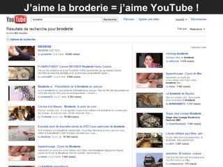 J’aime la broderie = j’aime YouTube !
 
