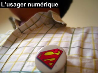L’usager numérique




Source : http://www.flickr.com/photos/chandramarsono/3616516964/
 
