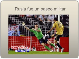      Rusia fue un paseo militar