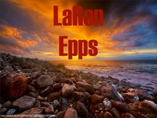 LaRon
Epps
http://www.ﬂickr.com/photos/99771506@N00/5820866907/

 