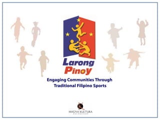 Engaging Communities Through
   Traditional Filipino Sports
 