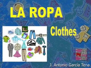 J. Antonio García Tena Clothes LA ROPA 