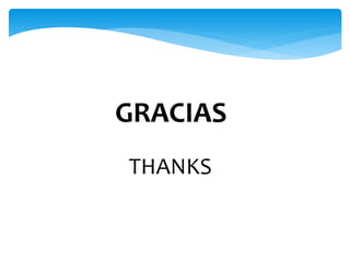 GRACIAS
THANKS
 