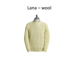 Lana – wool
 