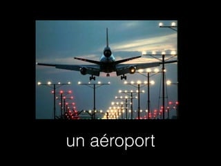 un aéroport
 