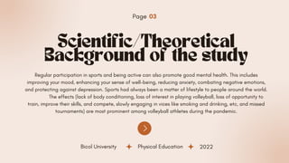 Scientific/Theoretical
Background of the study
2022
Physical Education
Bicol University
Regular participation in sports an...