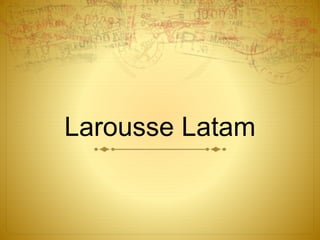 Larousse Latam
 