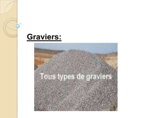 Graviers:
 