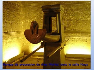 Barque de procession du dieu Horus dans la salle Naos

 