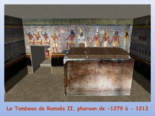 Le Tombeau de Ramsès II, pharaon de -1279 à - 1213
 