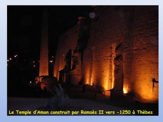 Le Temple d’Amon construit par Ramsès II vers -1250 à Thèbes
 