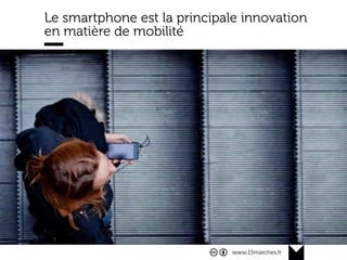 www.15marches.fr
L’innovation ne se décrète plus,
elle se constate
 