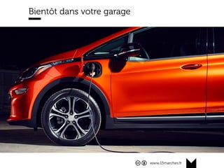 www.15marches.fr
Oubliez la pompe à essence
Réseau de chargeurs de voitures électriques
 
