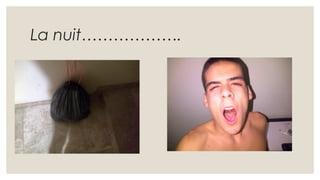 La nuit……………….
 