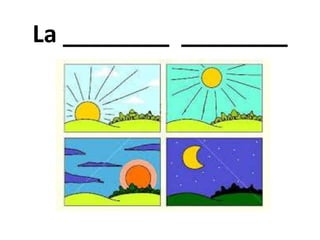 La ________ ________
 