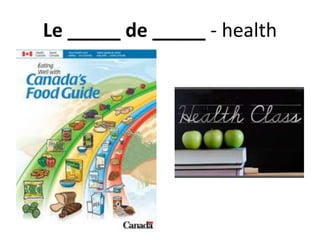 Le _____ de _____ - health
 