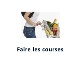 Faire les courses

 