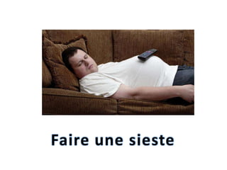 Faire une sieste

 