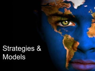 Strategies &
Models
 