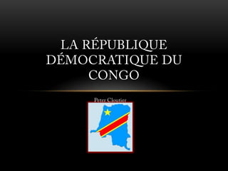 Peter Cloutier La République démocratique du congo 
