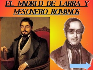 EL MADRID DE LARRA Y MESONERO ROMANOS 