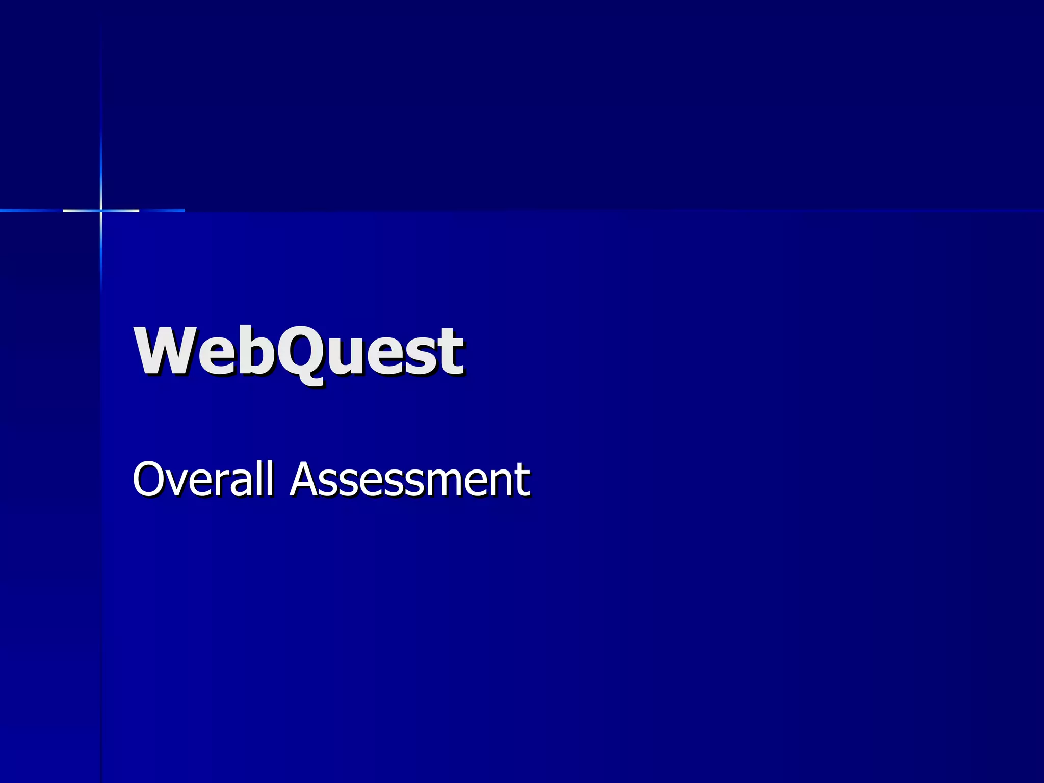 WebQuest Overall Assessment 