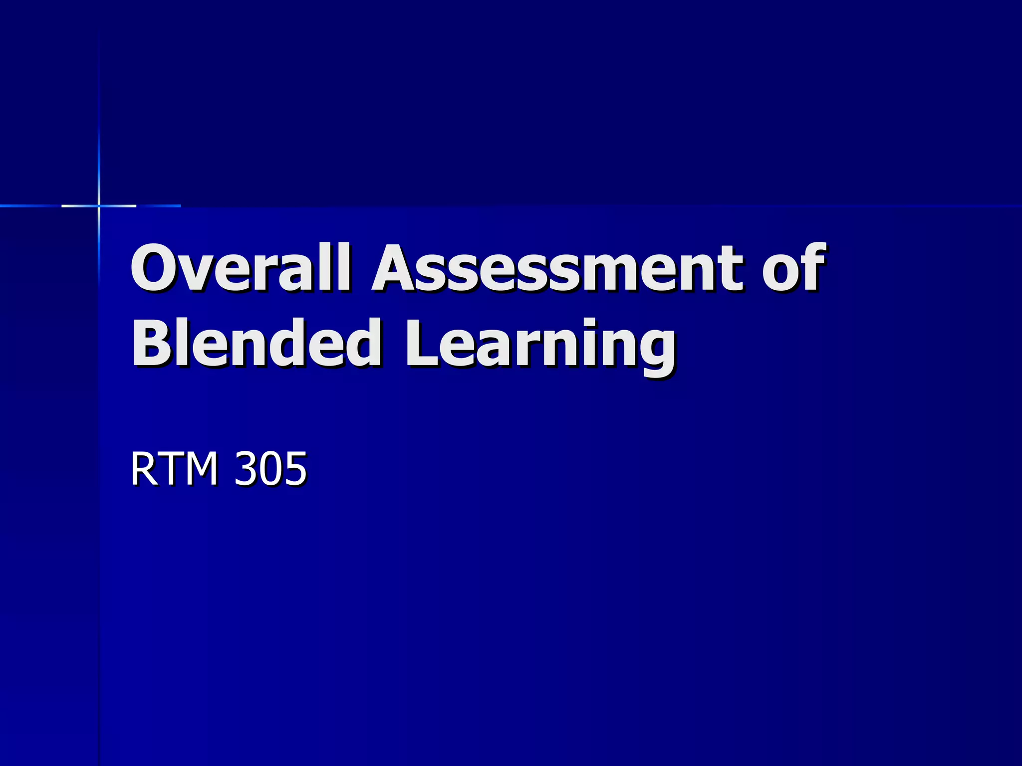 Overall Assessment of Blended Learning RTM 305 