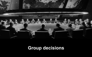 @LMaccherone @TheAgileCraft
Group  decisions
 