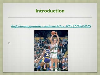 Introduction
http://www.youtube.com/watch?v=MVzLQVs0RdE
 