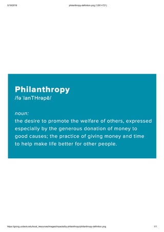 3/19/2018 philanthropy-definition.png (1281×721)
https://giving.ucdavis.edu/local_resources/images/impacts/by-philanthropy/philanthropy-definition.png 1/1
 