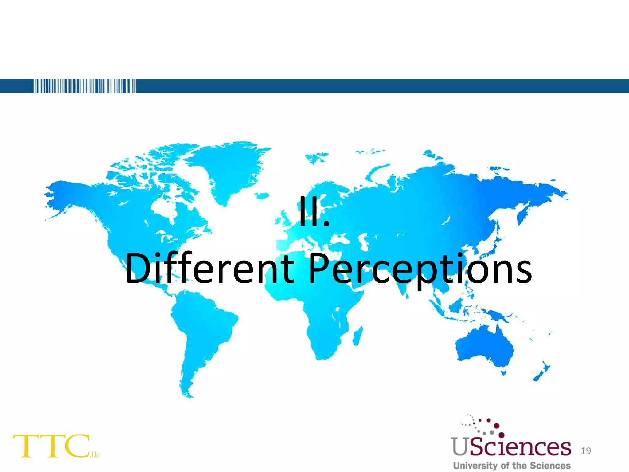 II. Different Perceptions 