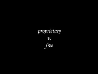 proprietary v. free 
