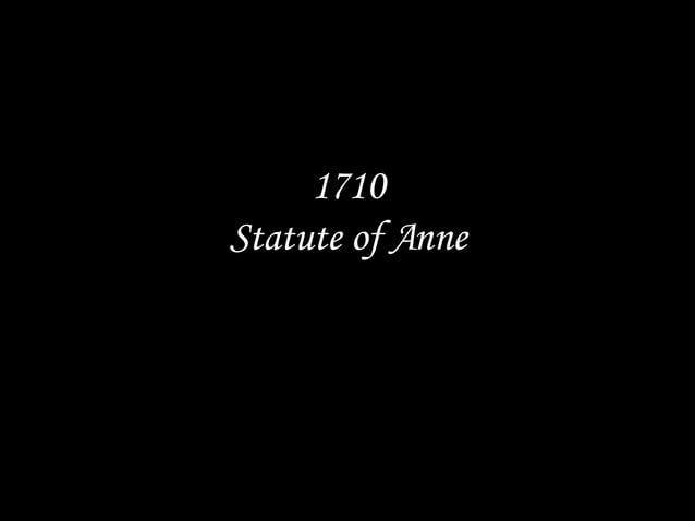 1710 Statute of Anne limited