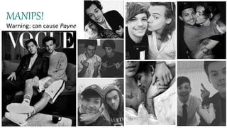MANIPS!
Warning: can cause Payne
 