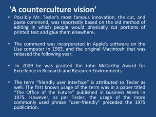 Larry tesler computer scientist, inventor of cut, copy and-paste. | PPTX