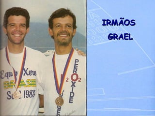 IRMÃOS  GRAEL 