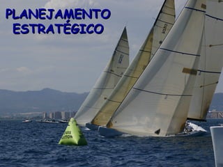 PLANEJAMENTO ESTRATÉGICO 