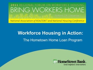 Workforce Housing in Action:  The Hometown Home Loan Program 