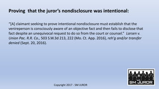 A juror's intentional nondisclosure of information was juror misconduct & led to a new trial: An examination of Larsen v. Union Pac. R.R. Co., 503 S.W.3d 213 (Mo. Ct. App. 2016) Slide 9
