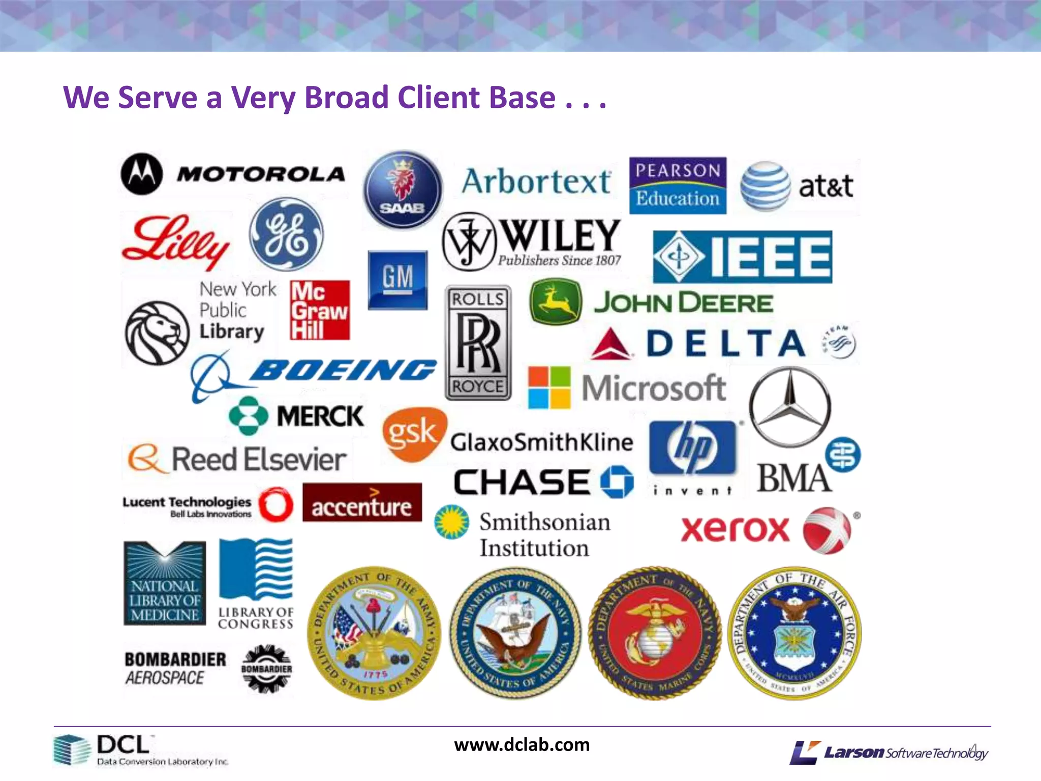 www.dclab.com
We Serve a Very Broad Client Base . . .
4
 