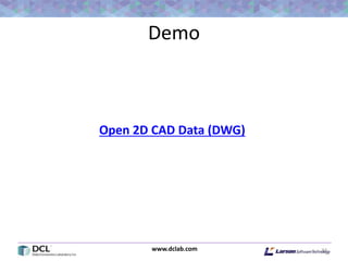 www.dclab.com
Demo
33
Open 2D CAD Data (DWG)
 