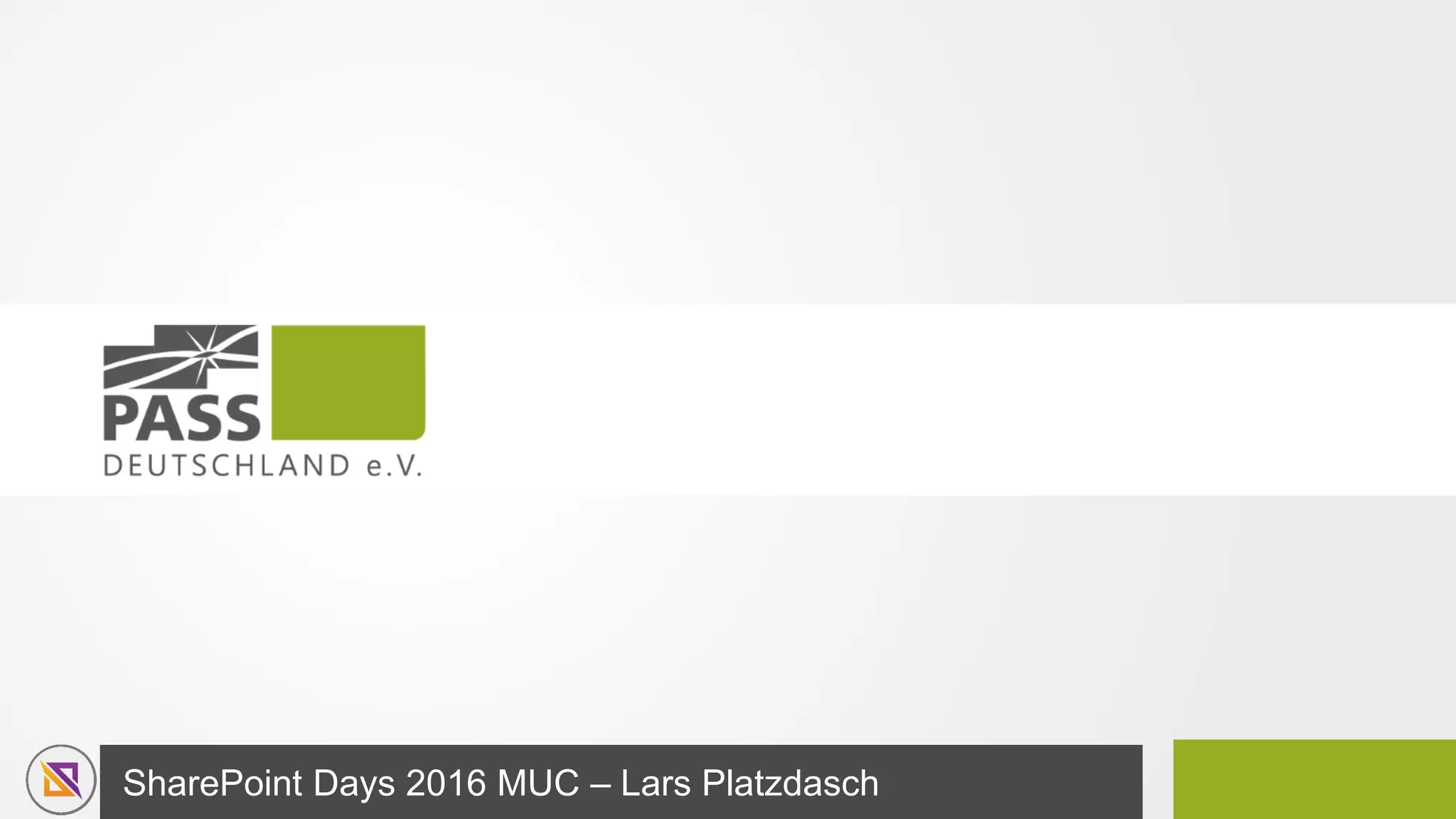 SharePoint Days 2016 MUC – Lars Platzdasch
 