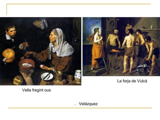 Vella fregint ous La forja de Vulcà .  Velázquez 
