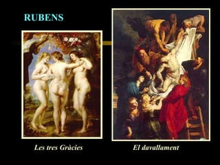 RUBENS Les tres Gràcies El davallament 