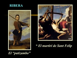 RIBERA * El martiri de Sant Felip El “patizambo” 