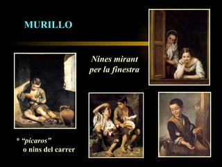 MURILLO Nines mirant per la finestra * “picaros”  o nins del carrer 