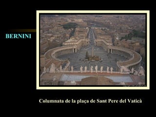 Columnata de la plaça de Sant Pere del Vaticà BERNINI 
