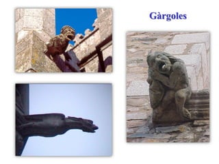 Gàrgoles
 