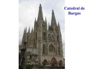 Catedral de
  Burgos
 