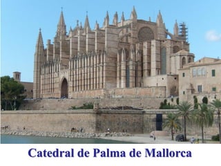 Catedral de Palma de Mallorca
 
